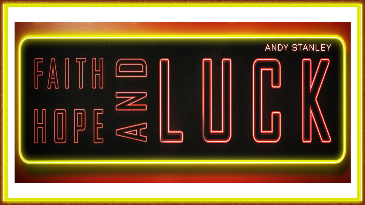 Bible Study Faith, Hope, and Luck The Way of Life Church